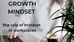 Growth and fixed mindset in workplace